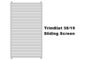 TrimSlat 38/19 Sliding Screen (code: SSTS38)